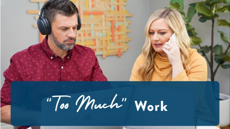 Marriage365 Webcast Preview: Too Much Work