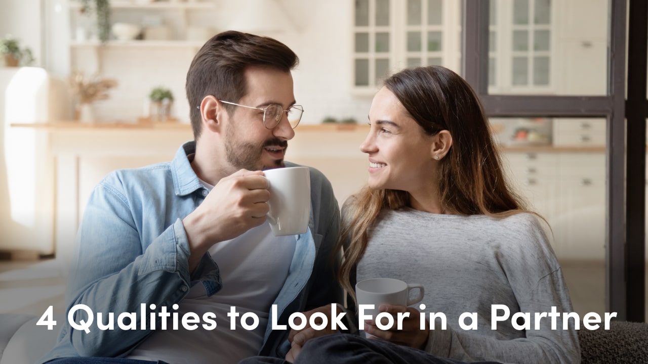 4 qualities to look for in a partner