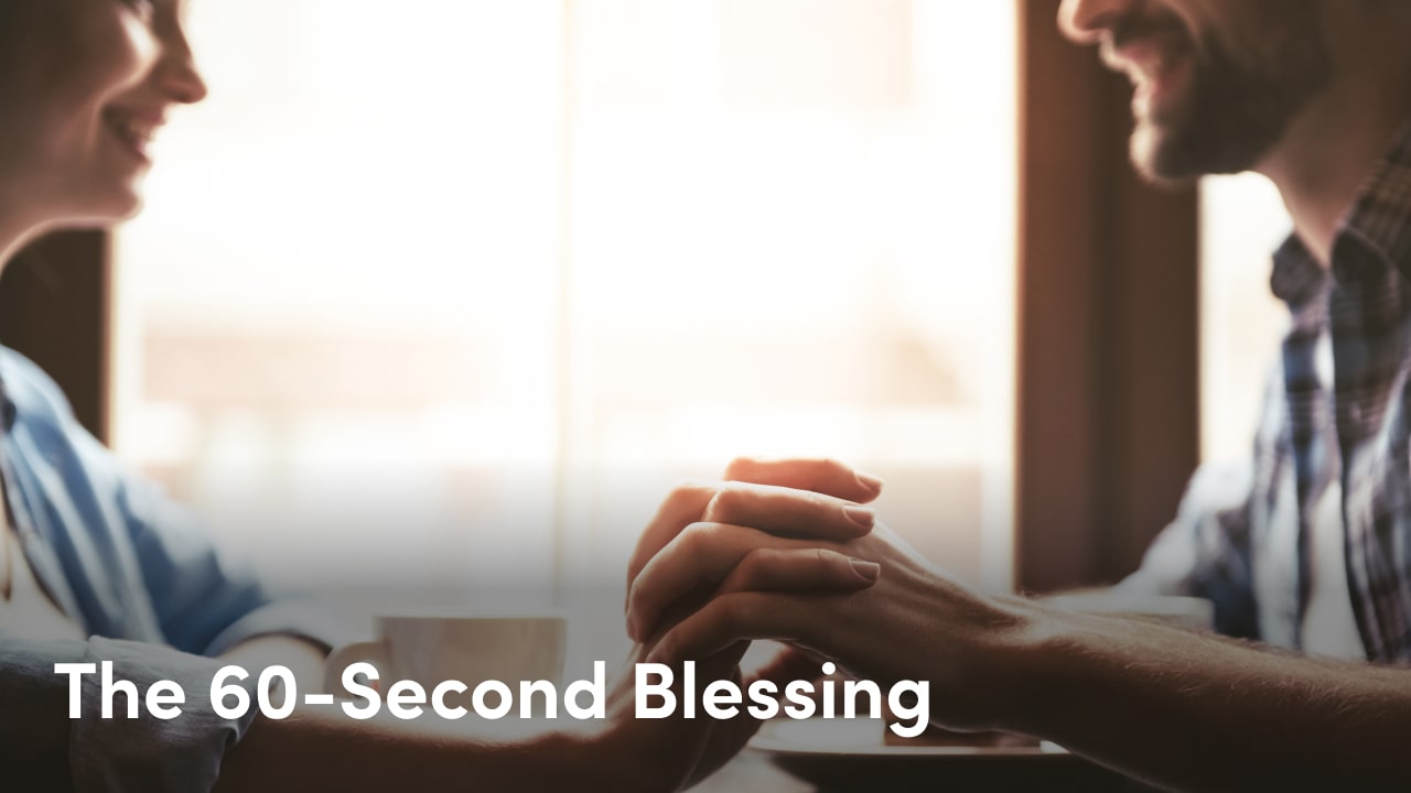 the 60-second blessing
